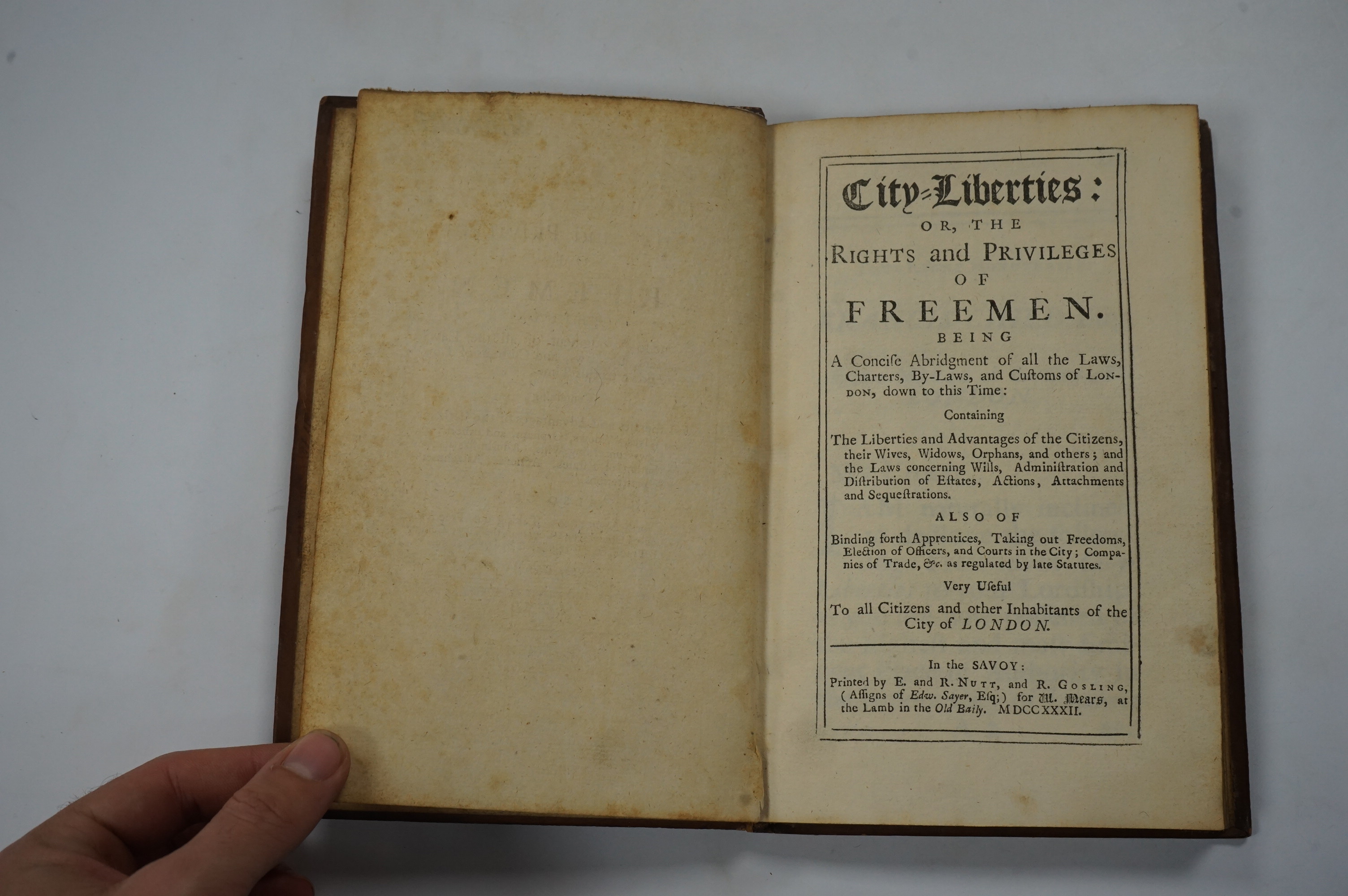 Jacob, Giles - City-Liberties: or, the Rights and Privileges of Freemen. Being a Concise Abridgement of all the Laws, Charters, By-Laws, and Customs on London, down to this Time. 1st edition, 168, [8] pp. 8vo. London: E.